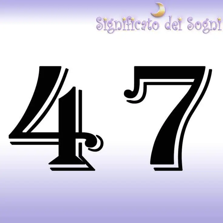 numero 47 in sogno significato